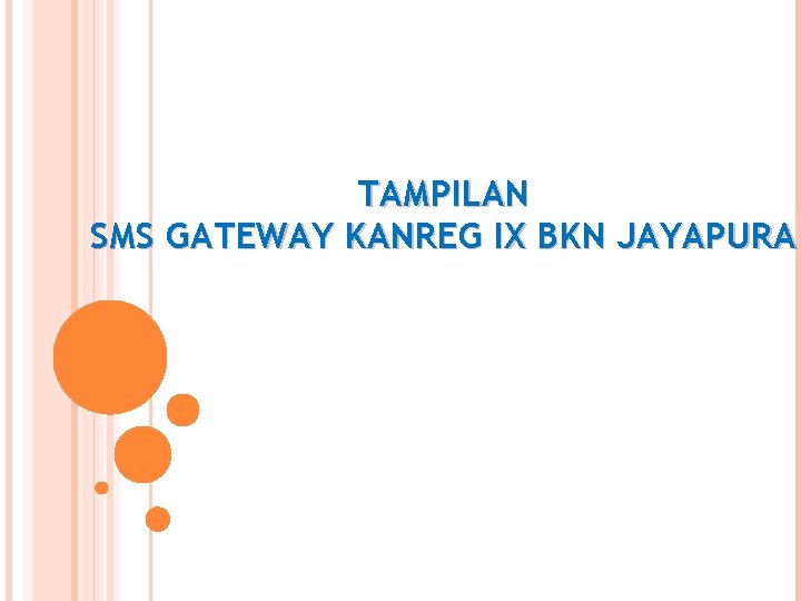 TAMPILAN SMS GATEWAY KANREG IX BKN JAYAPURA 