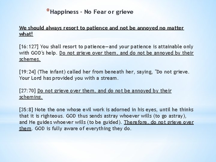 *Happiness – No Fear or grieve We should always resort to patience and not