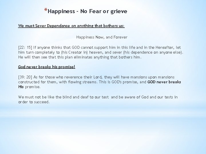 *Happiness – No Fear or grieve We must Sever Dependance on anything that bothers