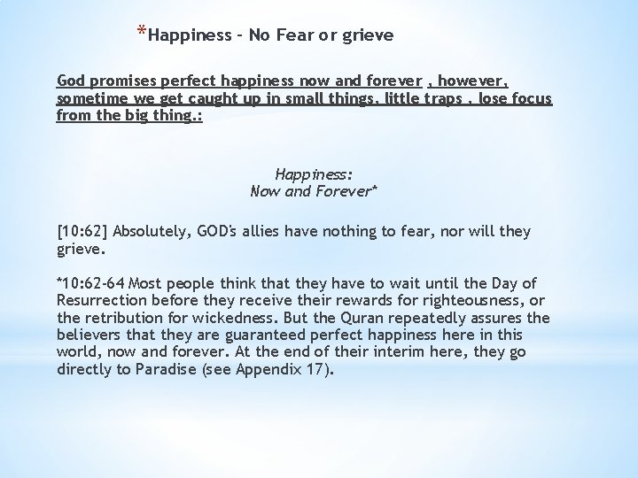 *Happiness – No Fear or grieve God promises perfect happiness now and forever ,