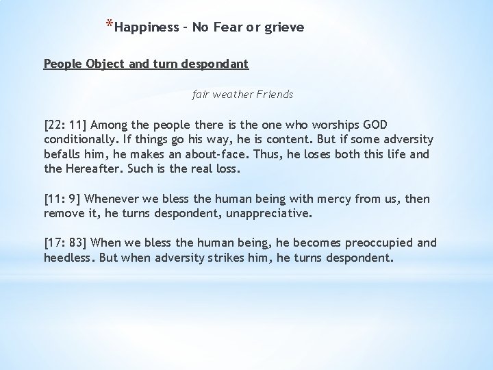 *Happiness – No Fear or grieve People Object and turn despondant fair weather Friends