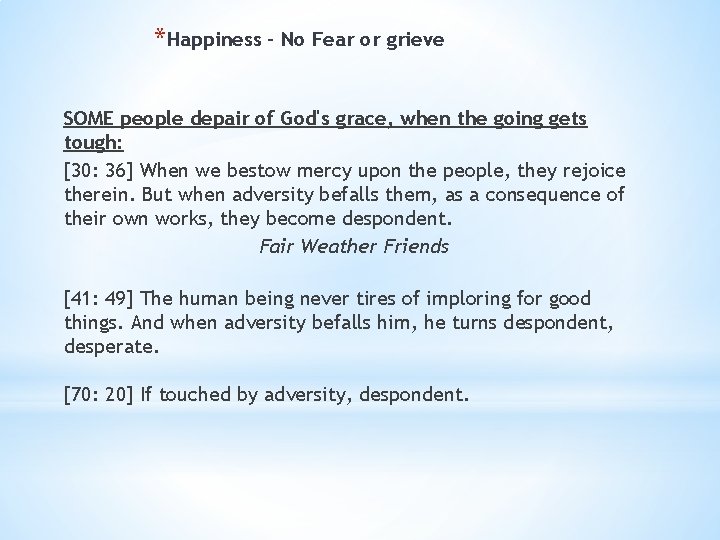 *Happiness – No Fear or grieve SOME people depair of God's grace, when the