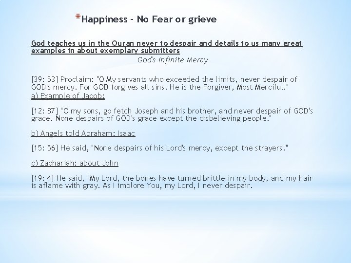 *Happiness – No Fear or grieve God teaches us in the Quran never to