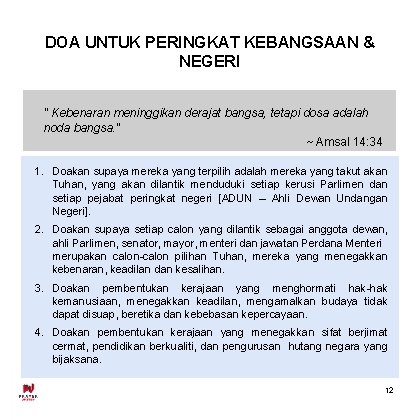 DOA UNTUK PERINGKAT KEBANGSAAN & NEGERI " Kebenaran meninggikan derajat bangsa, tetapi dosa adalah