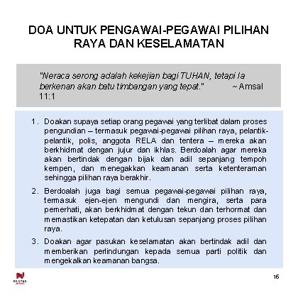 DOA UNTUK PENGAWAI-PEGAWAI PILIHAN RAYA DAN KESELAMATAN "Neraca serong adalah kekejian bagi TUHAN, tetapi