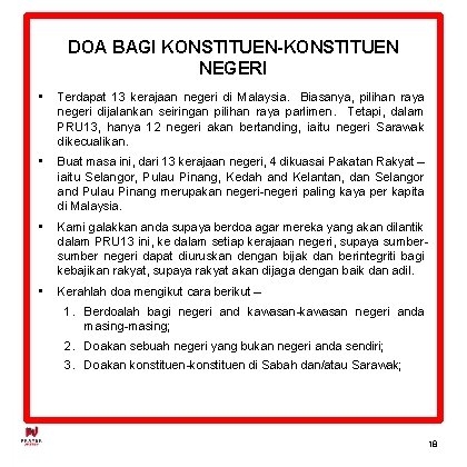 DOA BAGI KONSTITUEN-KONSTITUEN NEGERI • Terdapat 13 kerajaan negeri di Malaysia. Biasanya, pilihan raya