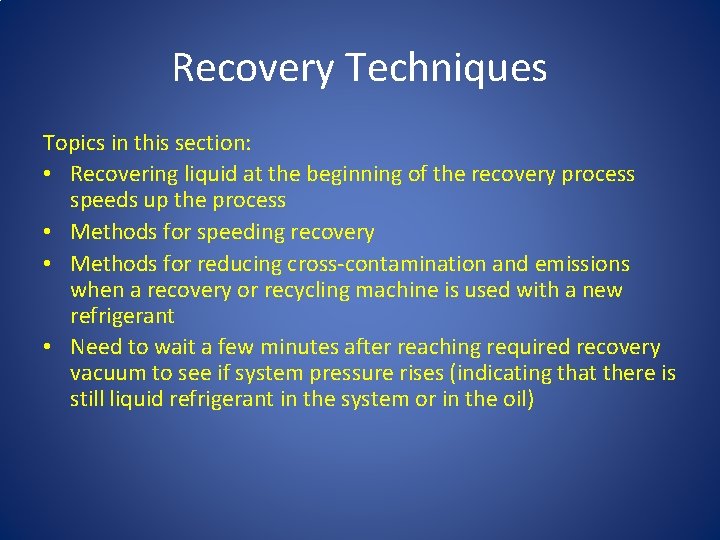 Recovery Techniques Topics in this section: • Recovering liquid at the beginning of the Recovery Techniques Topics in this section: • Recovering liquid at the beginning of the