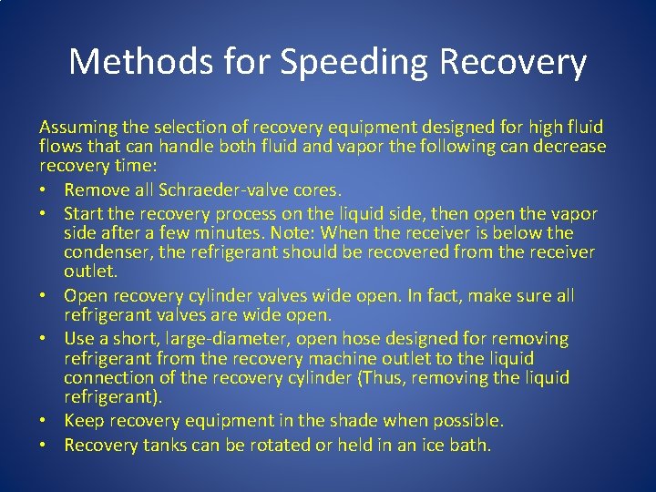 Methods for Speeding Recovery Assuming the selection of recovery equipment designed for high fluid Methods for Speeding Recovery Assuming the selection of recovery equipment designed for high fluid