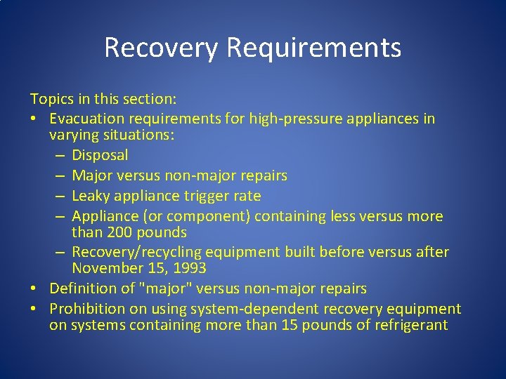 Recovery Requirements Topics in this section: • Evacuation requirements for high-pressure appliances in varying Recovery Requirements Topics in this section: • Evacuation requirements for high-pressure appliances in varying