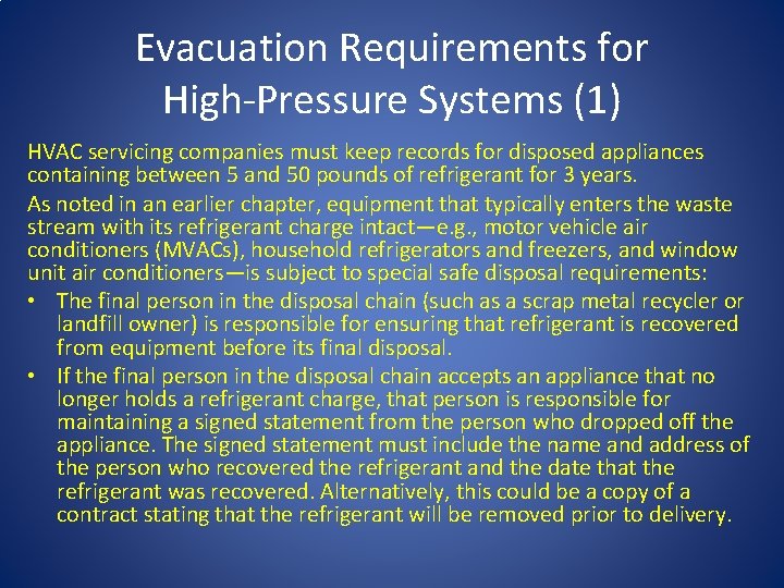 Evacuation Requirements for High-Pressure Systems (1) HVAC servicing companies must keep records for disposed Evacuation Requirements for High-Pressure Systems (1) HVAC servicing companies must keep records for disposed