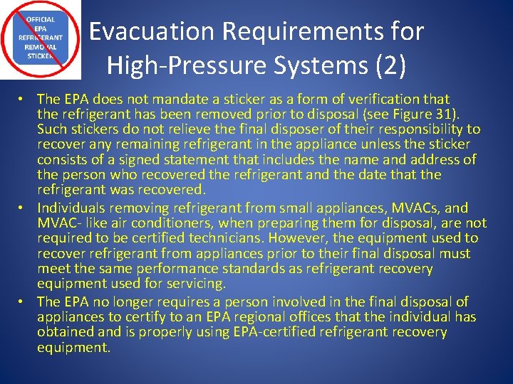 Evacuation Requirements for High-Pressure Systems (2) • The EPA does not mandate a sticker Evacuation Requirements for High-Pressure Systems (2) • The EPA does not mandate a sticker