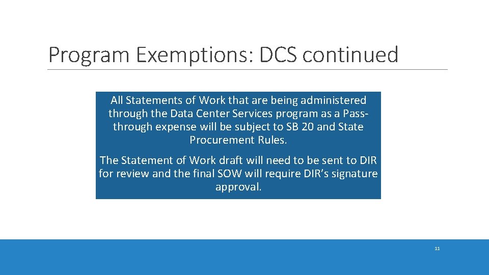 Program Exemptions: DCS continued All Statements of Work that are being administered through the