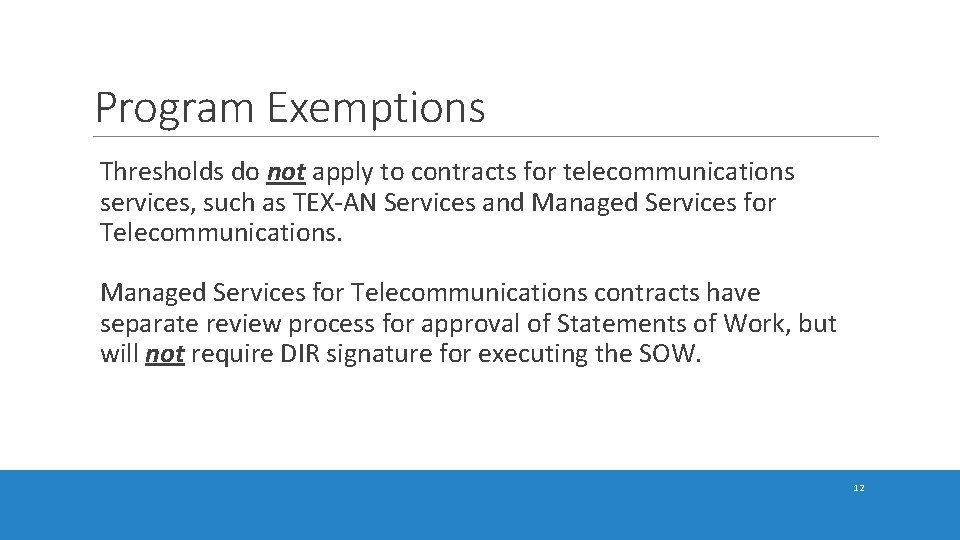 Program Exemptions Thresholds do not apply to contracts for telecommunications services, such as TEX-AN