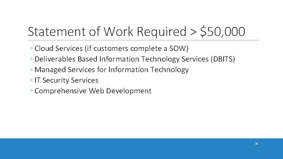 Statement of Work Required > $50, 000 ◦ Cloud Services (if customers complete a