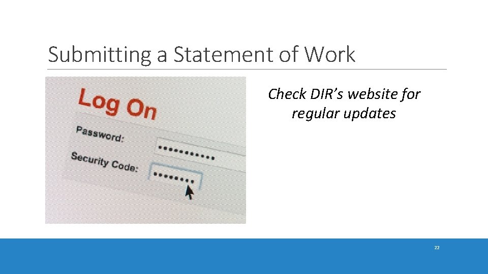 Submitting a Statement of Work Check DIR’s website for regular updates 22 
