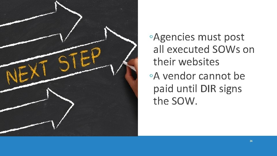 ◦Agencies must post all executed SOWs on their websites ◦A vendor cannot be paid