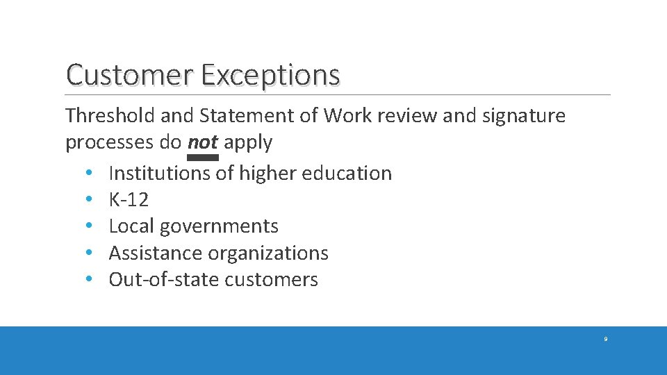 Customer Exceptions Threshold and Statement of Work review and signature processes do not apply