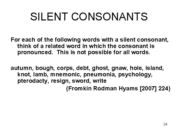 SILENT CONSONANTS For each of the following words with a silent consonant, think of