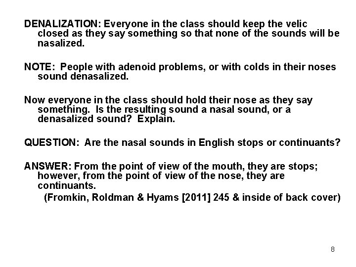 DENALIZATION: Everyone in the class should keep the velic closed as they say something