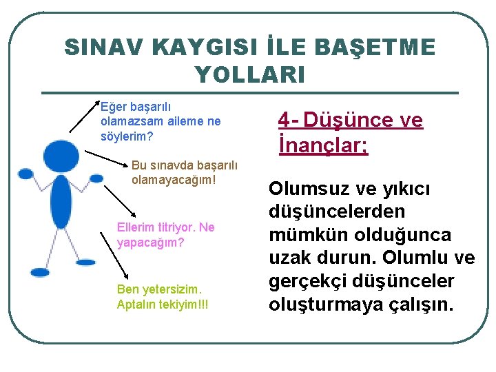 SINAV KAYGISI İLE BAŞETME YOLLARI Eğer başarılı olamazsam aileme ne söylerim? Bu sınavda başarılı