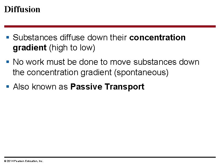 Diffusion § Substances diffuse down their concentration gradient (high to low) § No work