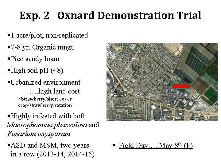 Exp. 2 Oxnard Demonstration Trial § 1 acre/plot, non-replicated § 7 -8 yr. Organic