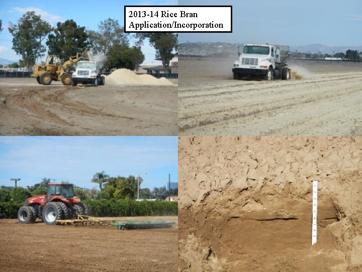 2013 -14 Rice Bran Application/Incorporation The Oxnard Demo Site 