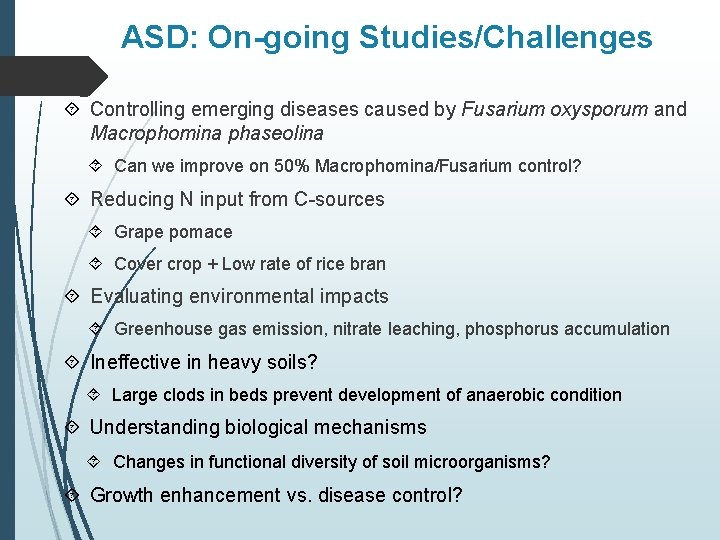 ASD: On-going Studies/Challenges Controlling emerging diseases caused by Fusarium oxysporum and Macrophomina phaseolina Can