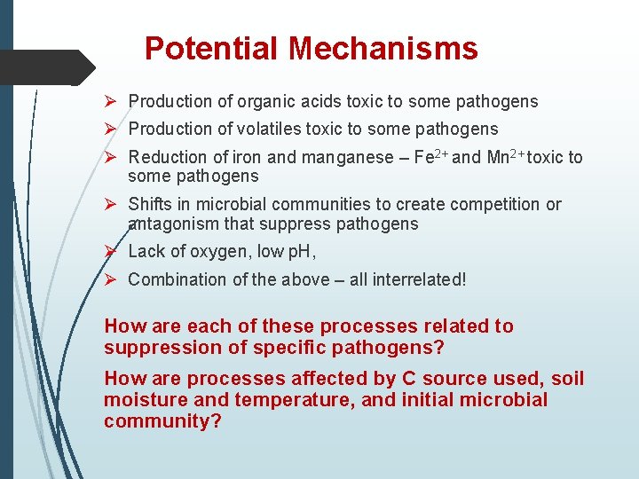 Potential Mechanisms Ø Production of organic acids toxic to some pathogens Ø Production of