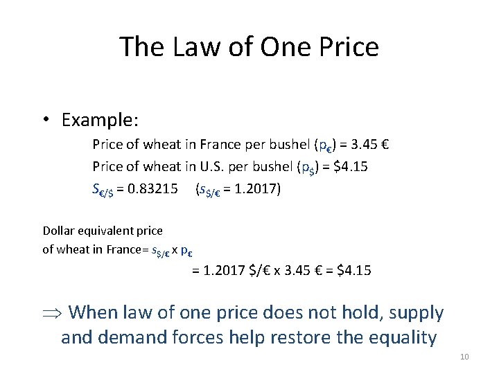 The Law of One Price • Example: Price of wheat in France per bushel