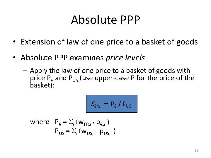 Absolute PPP • Extension of law of one price to a basket of goods