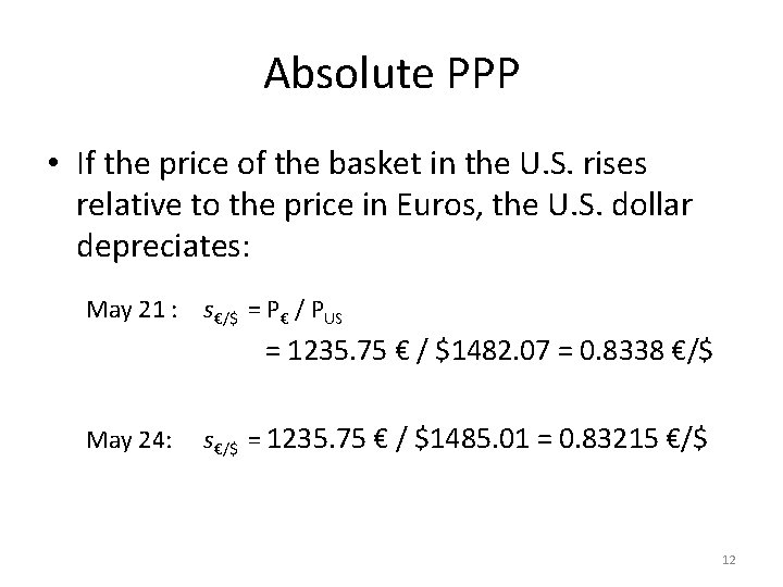 Absolute PPP • If the price of the basket in the U. S. rises
