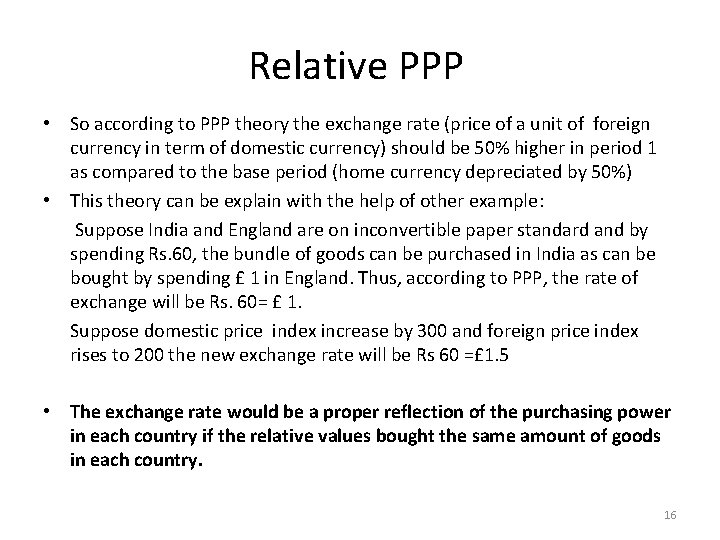 Relative PPP • So according to PPP theory the exchange rate (price of a