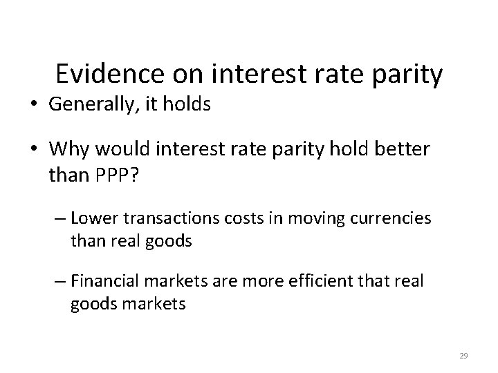 Evidence on interest rate parity • Generally, it holds • Why would interest rate