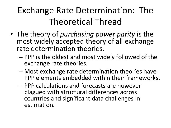 Exchange Rate Determination: Theoretical Thread • The theory of purchasing power parity is the