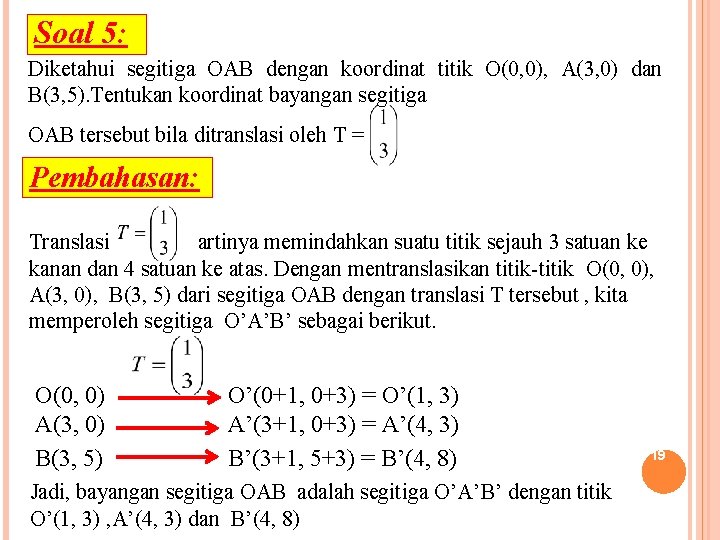 Soal 5: Diketahui segitiga OAB dengan koordinat titik O(0, 0), A(3, 0) dan B(3,