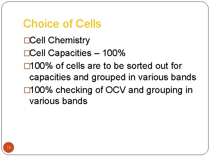 Choice of Cells �Cell Chemistry �Cell Capacities – 100% � 100% of cells are