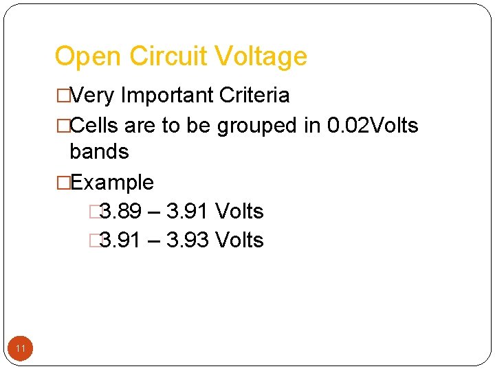 Open Circuit Voltage �Very Important Criteria �Cells are to be grouped in 0. 02