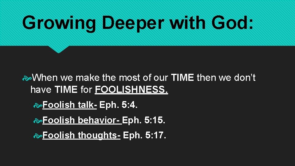 Growing Deeper with God: When we make the most of our TIME then we