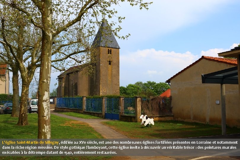 L'église Saint-Martin de Sillegny, édifiée au XVe siècle, est une des nombreuses églises fortifiées