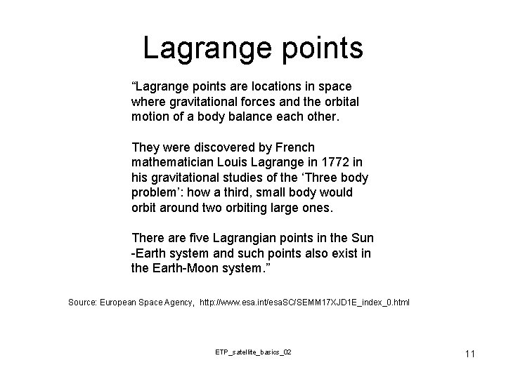 Lagrange points “Lagrange points are locations in space where gravitational forces and the orbital