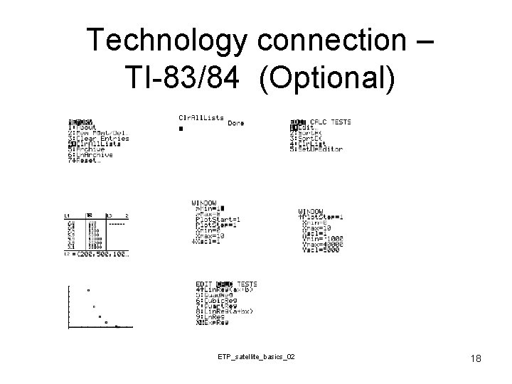 Technology connection – TI-83/84 (Optional) ETP_satellite_basics_02 18 