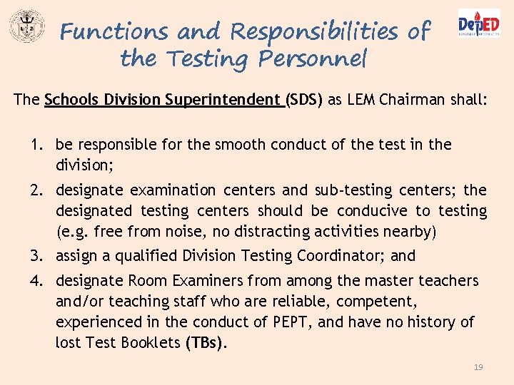 Functions and Responsibilities of the Testing Personnel The Schools Division Superintendent (SDS) as LEM Functions and Responsibilities of the Testing Personnel The Schools Division Superintendent (SDS) as LEM
