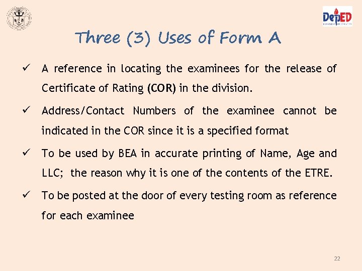Three (3) Uses of Form A ü A reference in locating the examinees for Three (3) Uses of Form A ü A reference in locating the examinees for