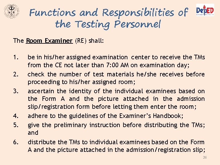 Functions and Responsibilities of the Testing Personnel The Room Examiner (RE) shall: 1. 2. Functions and Responsibilities of the Testing Personnel The Room Examiner (RE) shall: 1. 2.