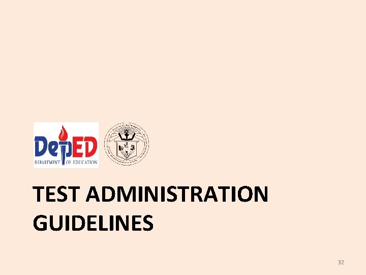 TEST ADMINISTRATION GUIDELINES 32 TEST ADMINISTRATION GUIDELINES 32