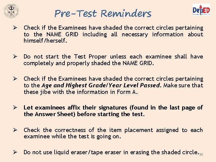 Pre-Test Reminders Ø Check if the Examinees have shaded the correct circles pertaining to Pre-Test Reminders Ø Check if the Examinees have shaded the correct circles pertaining to
