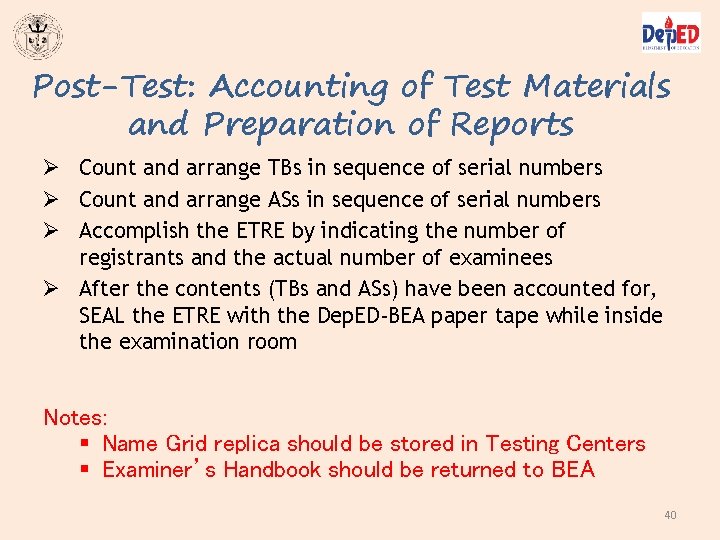 Post-Test: Accounting of Test Materials and Preparation of Reports Ø Count and arrange TBs Post-Test: Accounting of Test Materials and Preparation of Reports Ø Count and arrange TBs