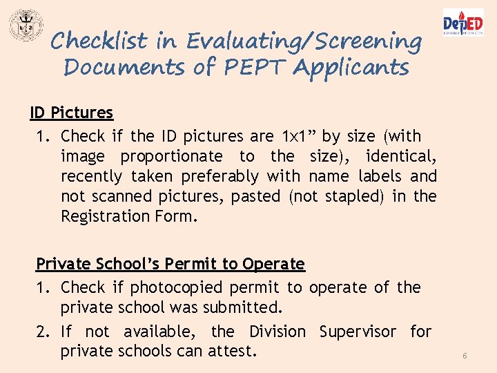Checklist in Evaluating/Screening Documents of PEPT Applicants ID Pictures 1. Check if the ID Checklist in Evaluating/Screening Documents of PEPT Applicants ID Pictures 1. Check if the ID