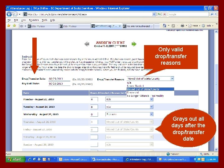 Only valid drop/transfer reasons Grays out all days after the drop/transfer date 